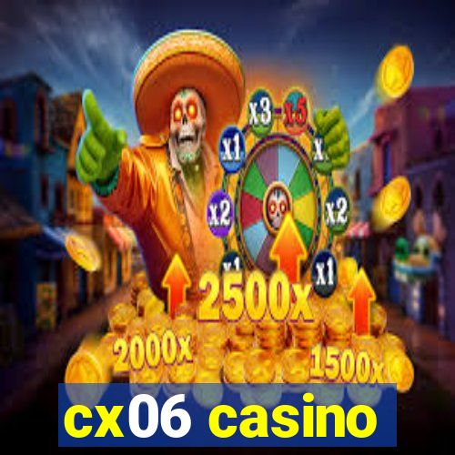 cx06 casino